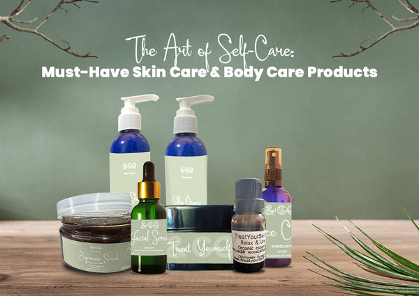 The Art Of Self-care: Must-have Skin Care And Body Care Products