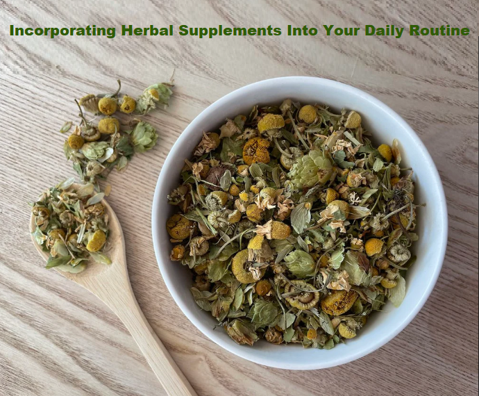 The Herbal Revolution: Incorporating Herbal Supplements Into Your Daily Routine